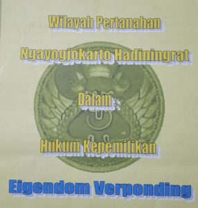 Siapa Sebenarnya Pemegang Hak  Kepemilikan Eigendom Verponding Yang Benar ?????