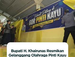 Bupati H. Khairunas Resmikan Gelanggang Olahraga Pinti Kayu